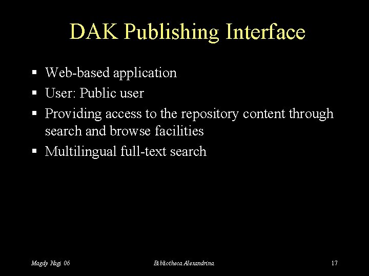 DAK Publishing Interface § Web-based application § User: Public user § Providing access to