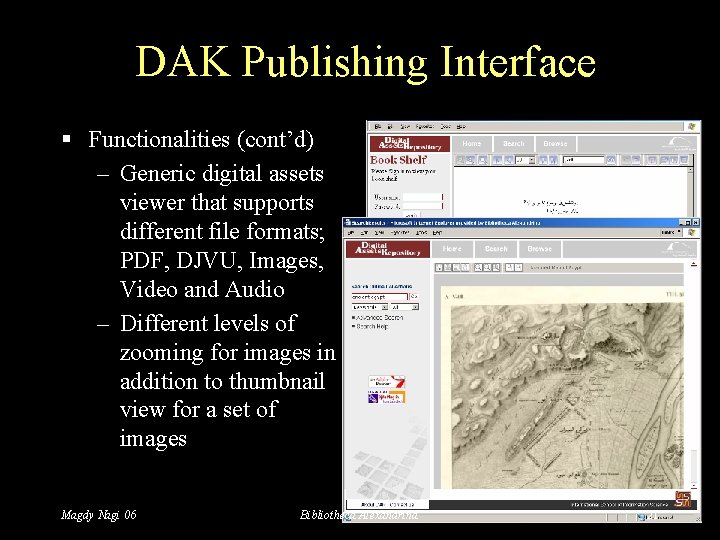 DAK Publishing Interface § Functionalities (cont’d) – Generic digital assets viewer that supports different