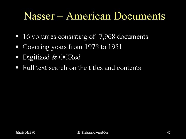 Nasser – American Documents § § 16 volumes consisting of 7, 968 documents Covering