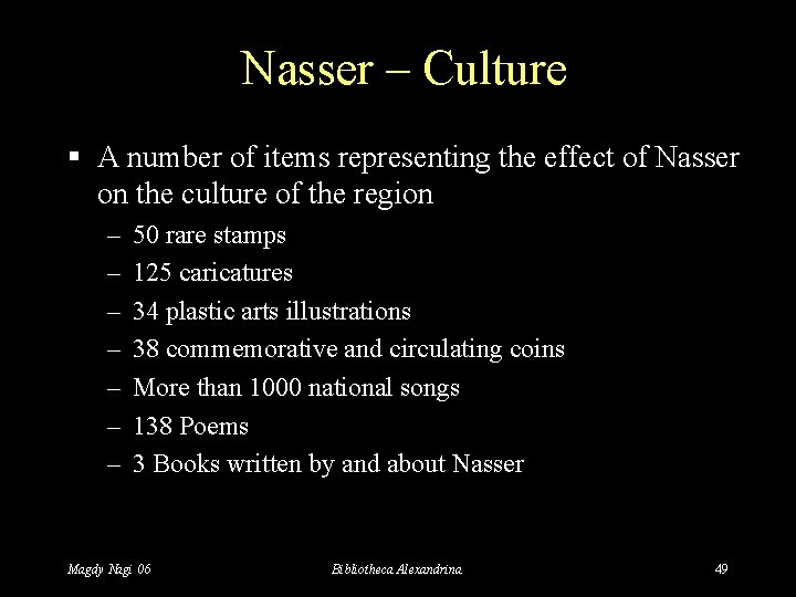 Nasser – Culture § A number of items representing the effect of Nasser on