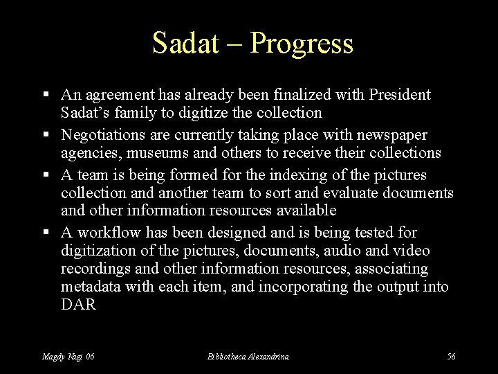 Sadat – Progress § An agreement has already been finalized with President Sadat’s family