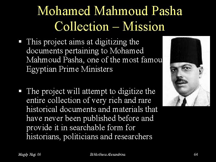 Mohamed Mahmoud Pasha Collection – Mission § This project aims at digitizing the documents