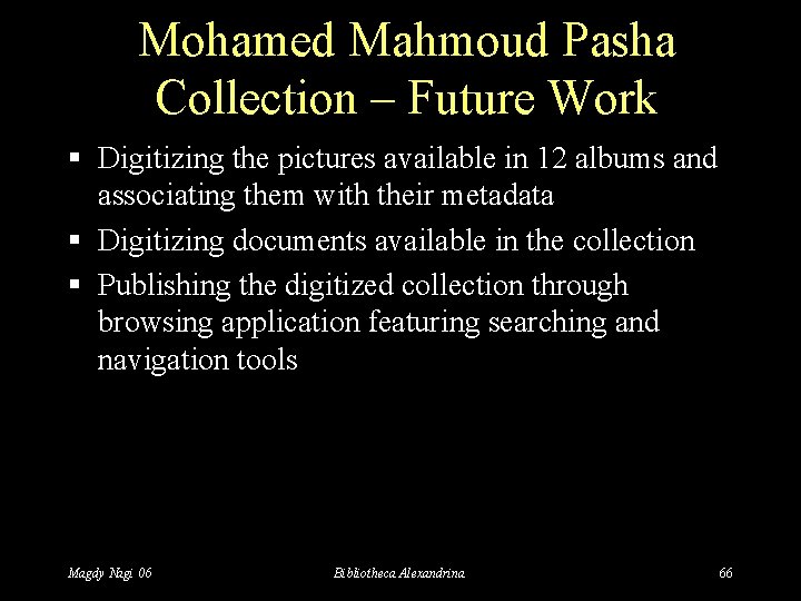 Mohamed Mahmoud Pasha Collection – Future Work § Digitizing the pictures available in 12