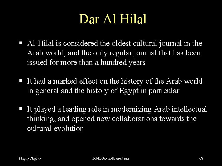 Dar Al Hilal § Al-Hilal is considered the oldest cultural journal in the Arab