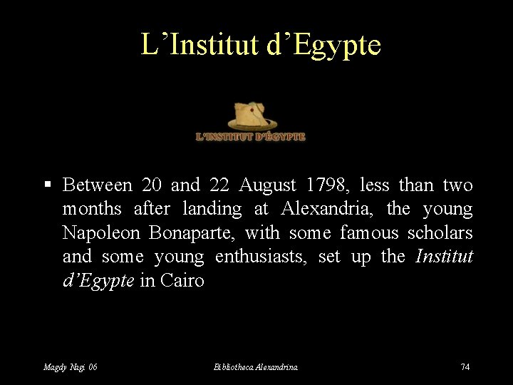 L’Institut d’Egypte § Between 20 and 22 August 1798, less than two months after