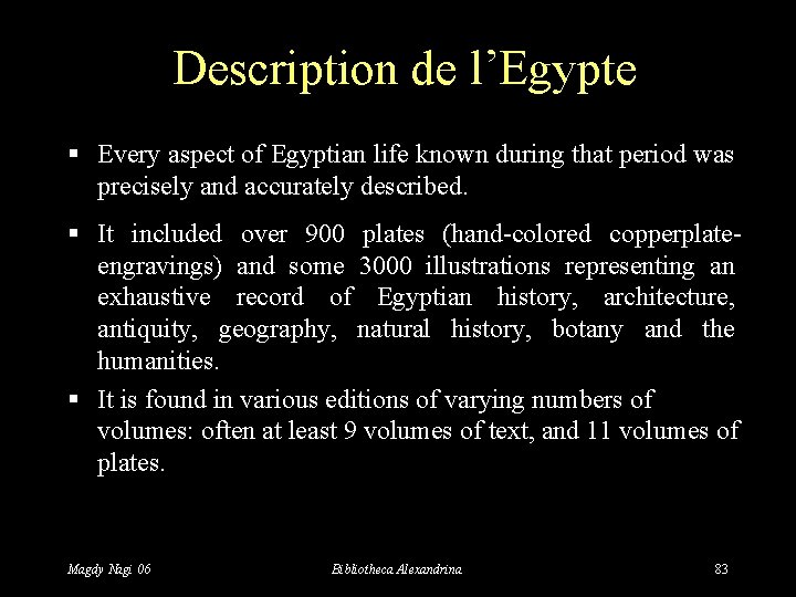 Description de l’Egypte § Every aspect of Egyptian life known during that period was