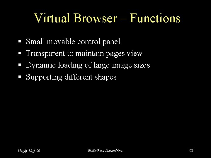 Virtual Browser – Functions § § Small movable control panel Transparent to maintain pages