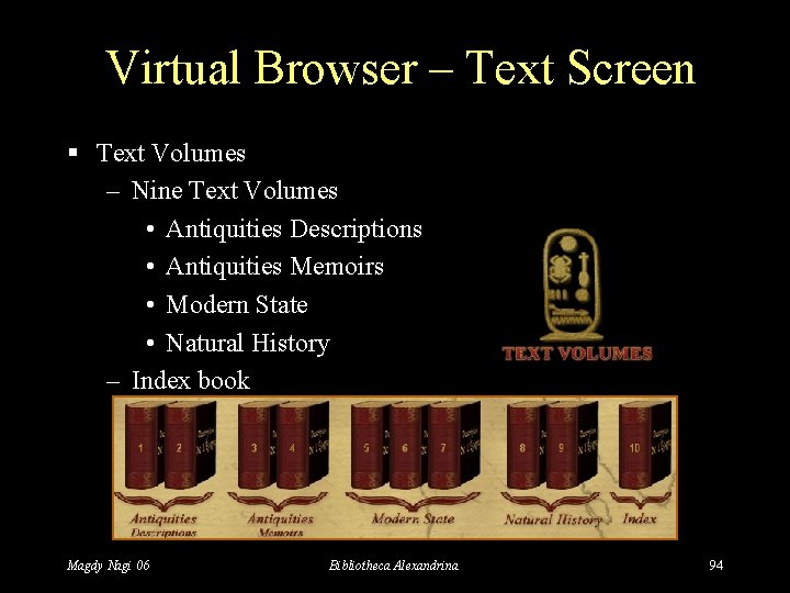 Virtual Browser – Text Screen § Text Volumes – Nine Text Volumes • Antiquities