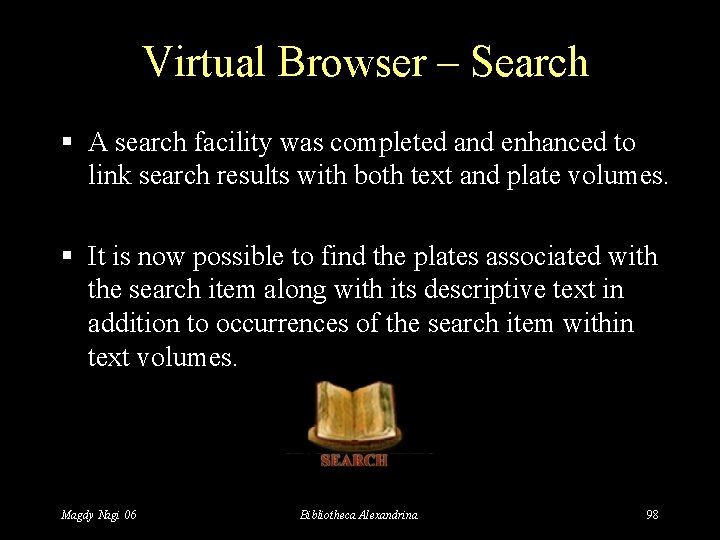Virtual Browser – Search § A search facility was completed and enhanced to link
