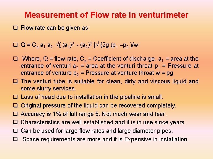 Measurement of Flow rate in venturimeter q Flow rate can be given as: q