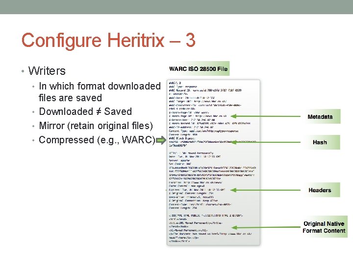 Configure Heritrix – 3 • Writers • In which format downloaded files are saved