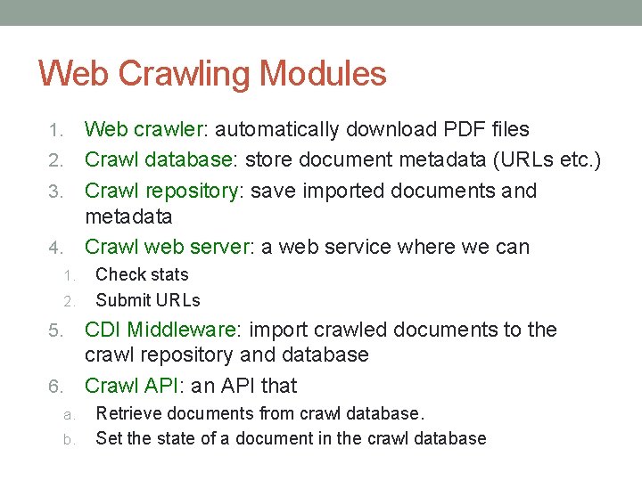Web Crawling Modules Web crawler: automatically download PDF files 2. Crawl database: store document