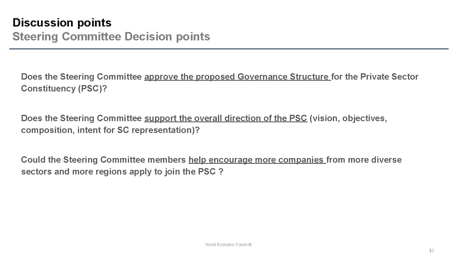 Discussion points Steering Committee Decision points Does the Steering Committee approve the proposed Governance