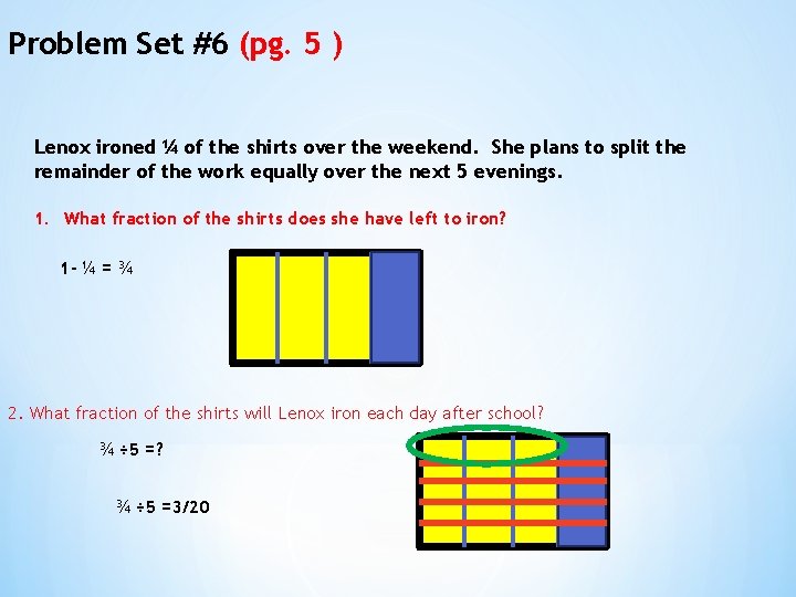 Problem Set #6 (pg. 5 ) Lenox ironed ¼ of the shirts over the