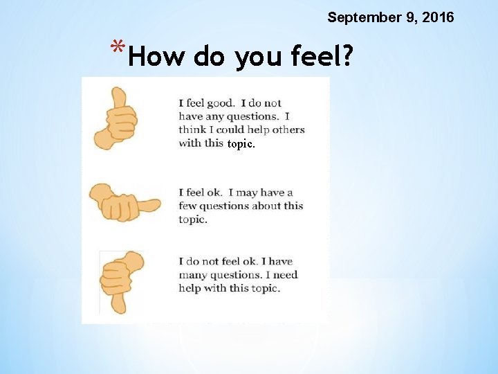September 9, 2016 *How do you feel? topic. 