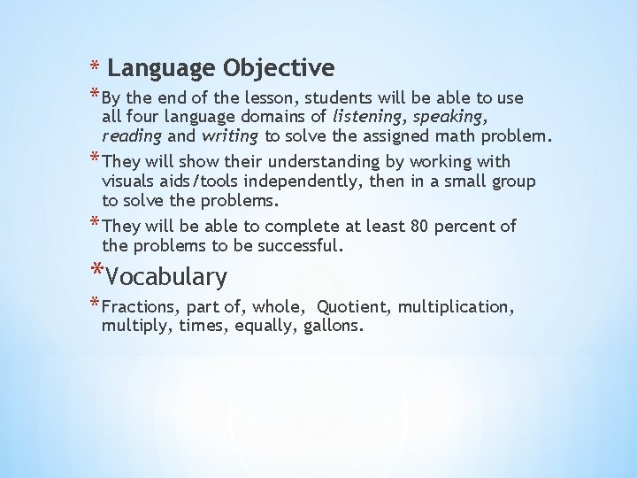 * Language Objective * By the end of the lesson, students will be able