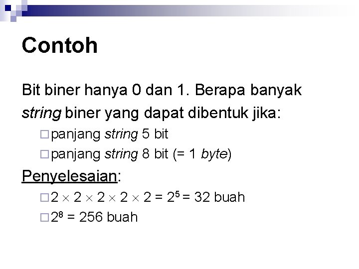 Contoh Bit biner hanya 0 dan 1. Berapa banyak string biner yang dapat dibentuk