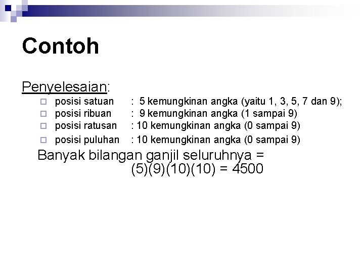 Contoh Penyelesaian: posisi satuan posisi ribuan posisi ratusan ¨ posisi puluhan ¨ ¨ ¨