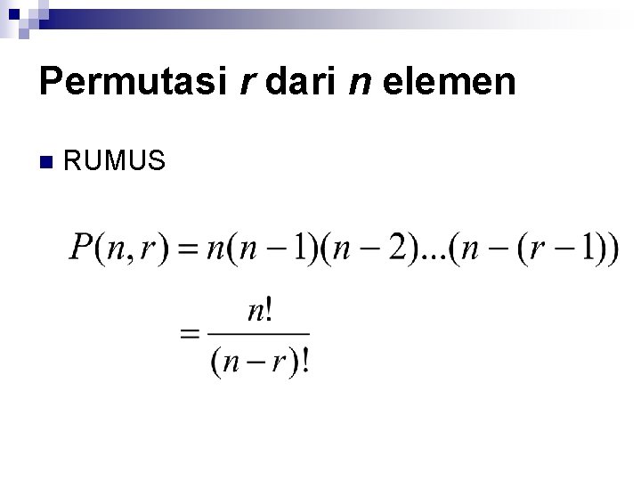 Permutasi r dari n elemen n RUMUS 