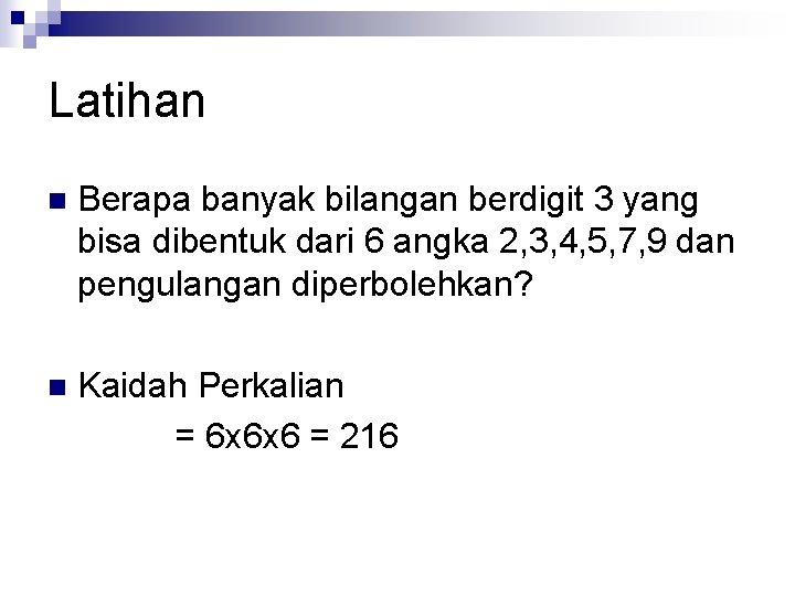 Latihan n Berapa banyak bilangan berdigit 3 yang bisa dibentuk dari 6 angka 2,