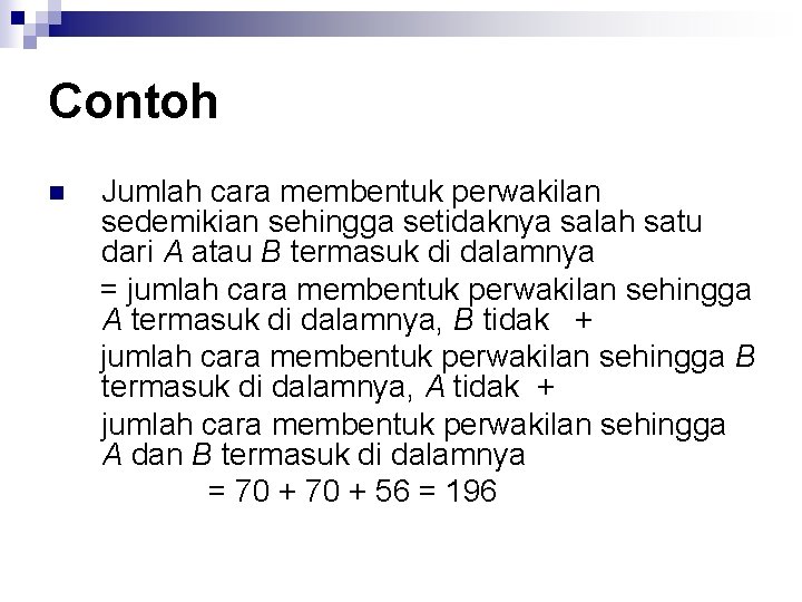 Contoh n Jumlah cara membentuk perwakilan sedemikian sehingga setidaknya salah satu dari A atau