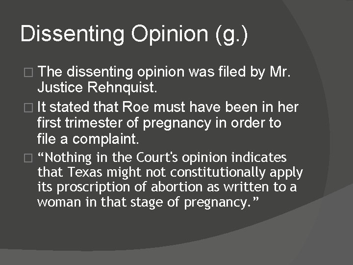 Dissenting Opinion (g. ) � The dissenting opinion was filed by Mr. Justice Rehnquist.
