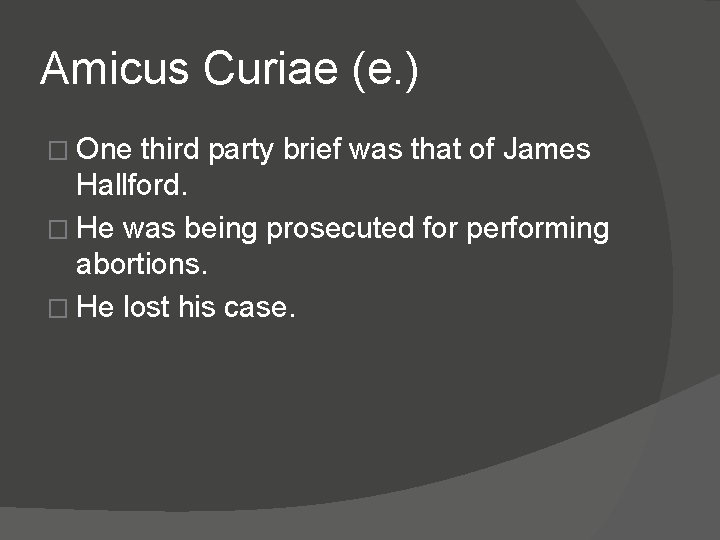 Amicus Curiae (e. ) � One third party brief was that of James Hallford.