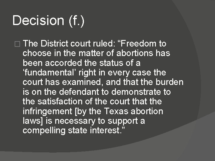 Decision (f. ) � The District court ruled: “Freedom to choose in the matter