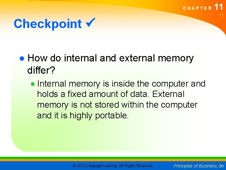 CHAPTER 11 11 Checkpoint ● How do internal and external memory differ? ● Internal