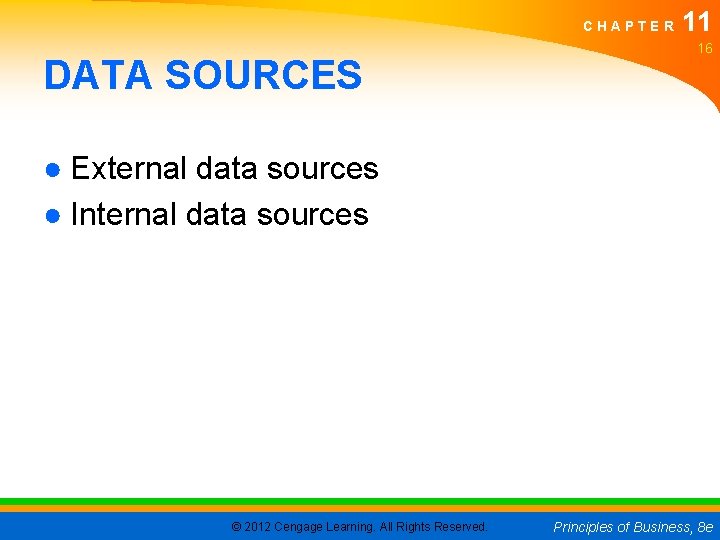 CHAPTER DATA SOURCES 11 16 ● External data sources ● Internal data sources ©