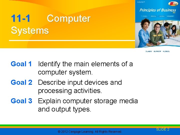11 -1 Computer Systems Goal 1 Identify the main elements of a computer system.