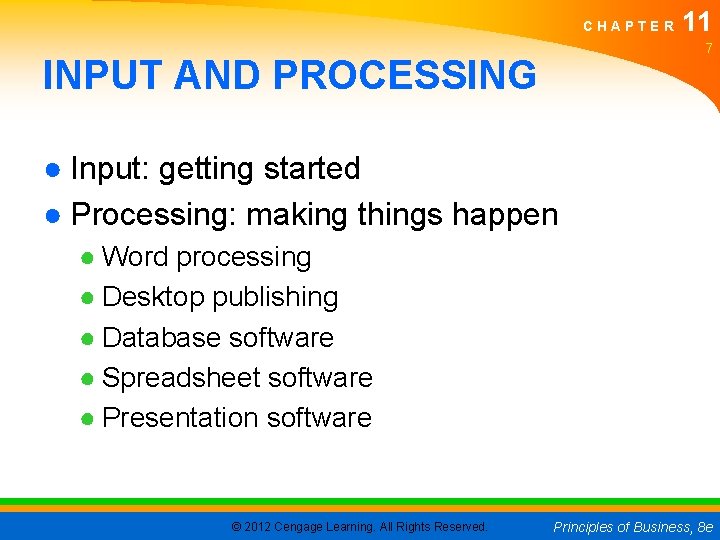 CHAPTER 11 7 INPUT AND PROCESSING ● Input: getting started ● Processing: making things