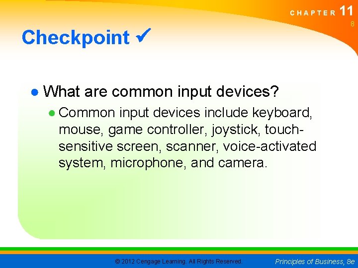 CHAPTER 11 8 Checkpoint ● What are common input devices? ● Common input devices
