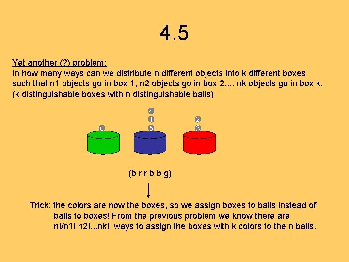 4. 5 Yet another (? ) problem: In how many ways can we distribute