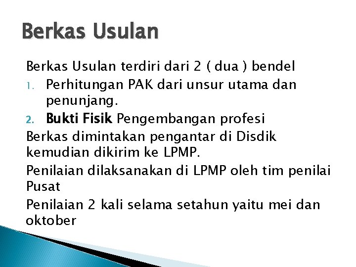 Berkas Usulan terdiri dari 2 ( dua ) bendel 1. Perhitungan PAK dari unsur