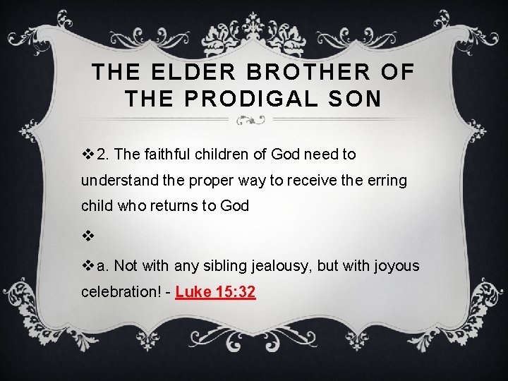 THE ELDER BROTHER OF THE PRODIGAL SON v 2. The faithful children of God