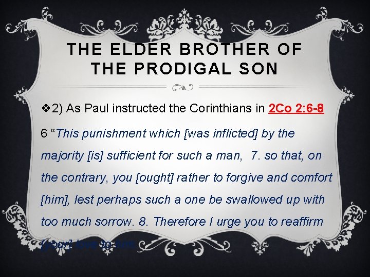 THE ELDER BROTHER OF THE PRODIGAL SON v 2) As Paul instructed the Corinthians