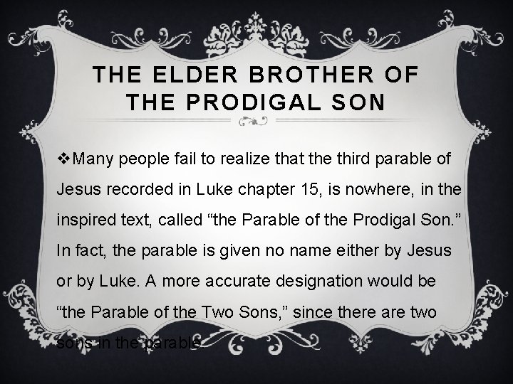 THE ELDER BROTHER OF THE PRODIGAL SON v. Many people fail to realize that