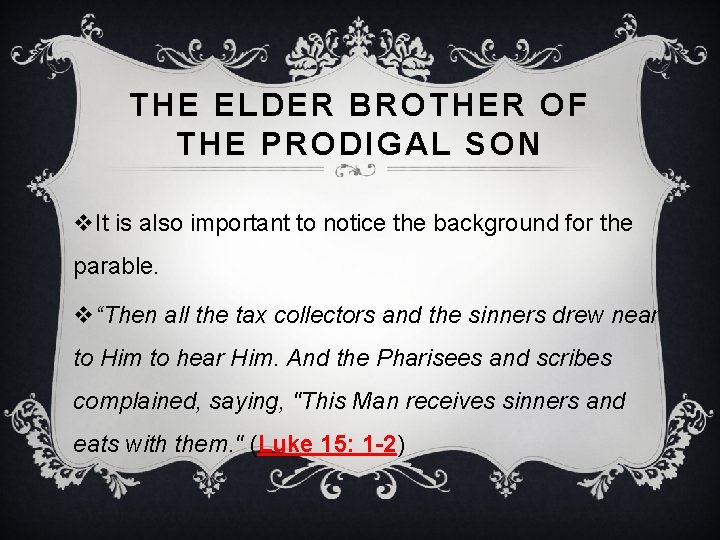THE ELDER BROTHER OF THE PRODIGAL SON v. It is also important to notice