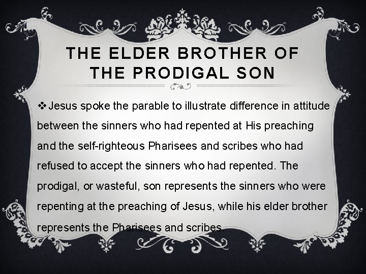 THE ELDER BROTHER OF THE PRODIGAL SON v Jesus spoke the parable to illustrate