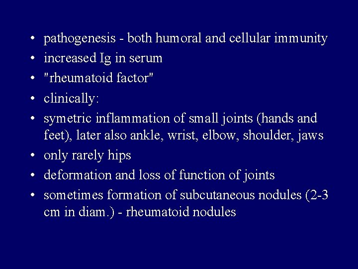  • • • pathogenesis - both humoral and cellular immunity increased Ig in