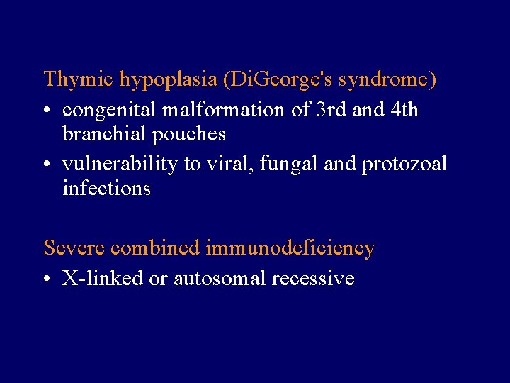 Thymic hypoplasia (Di. George's syndrome) • congenital malformation of 3 rd and 4 th
