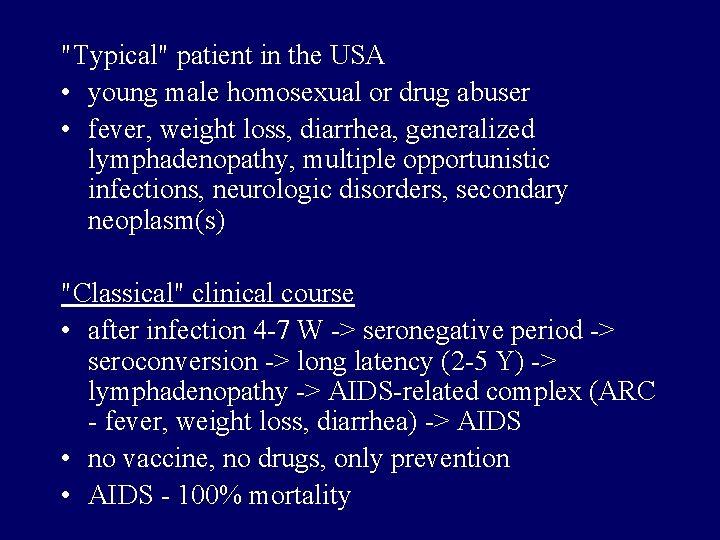 "Typical" patient in the USA • young male homosexual or drug abuser • fever,
