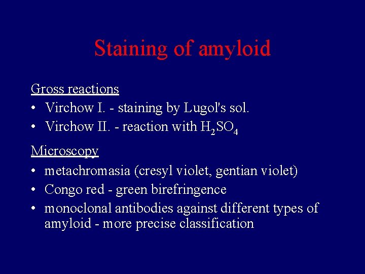 Staining of amyloid Gross reactions • Virchow I. - staining by Lugol's sol. •