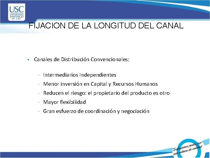 FIJACION DE LA LONGITUD DEL CANAL § Canales de Distribución Convencionales: § Intermediarios Independientes