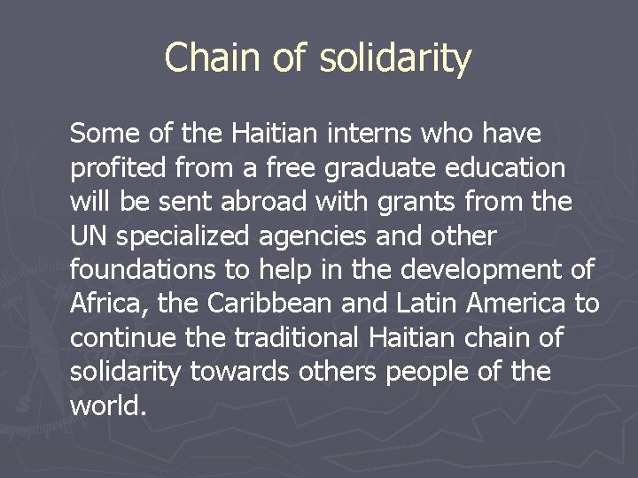 Chain of solidarity Some of the Haitian interns who have profited from a free