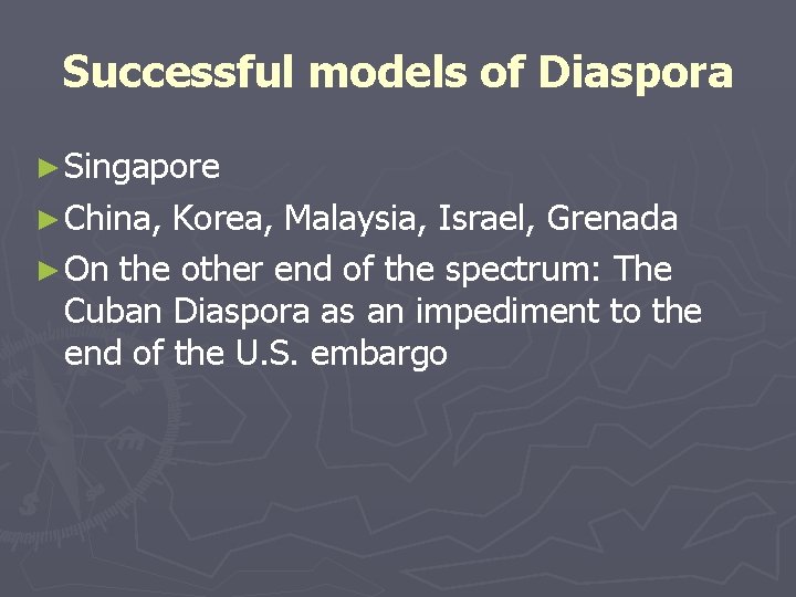 Successful models of Diaspora ► Singapore ► China, Korea, Malaysia, Israel, Grenada ► On