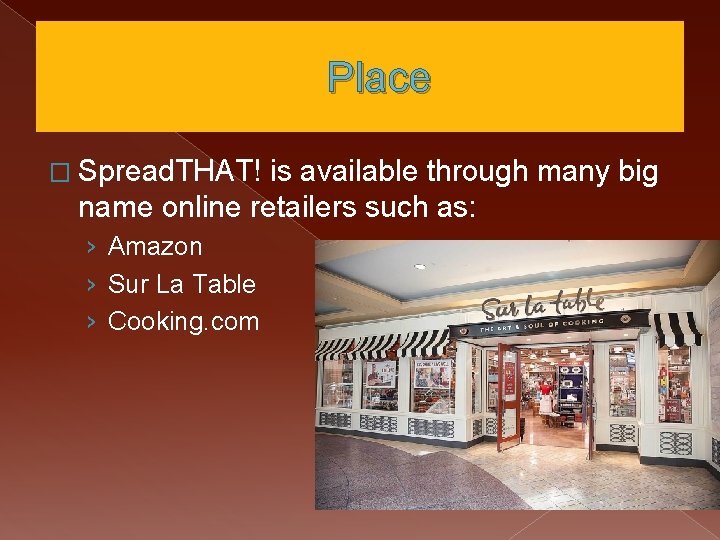 Place � Spread. THAT! is available through many big name online retailers such as:
