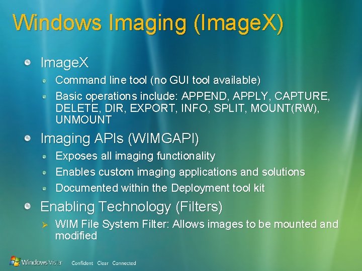 Windows Imaging (Image. X) Image. X Command line tool (no GUI tool available) Basic