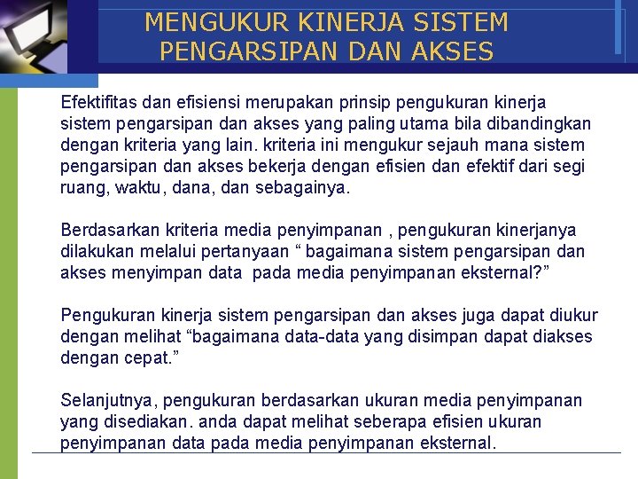 MENGUKUR KINERJA SISTEM PENGARSIPAN DAN AKSES Efektifitas dan efisiensi merupakan prinsip pengukuran kinerja sistem